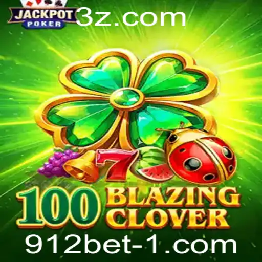 Descubra o Mundo de '100BlazingClover' e o Fascinante Universo de '912bet login'